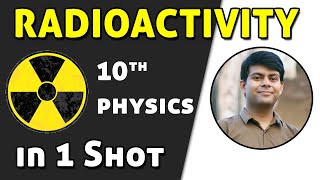 Radioactivity in 1 Shot  Class 10th Physics  Most Important Chapter for Exams [upl. by Olia]