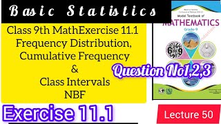 Class 9th Math Exercise 111  Frequency Distribution Cumulative Frequency amp Class Intervals  NBF [upl. by Neeka]