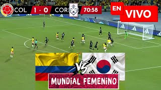 🔴 COLOMBIA VS COREA DEL SUR EN VIVO  MUNDIAL FEMENINO SUB20 [upl. by Jerroll]