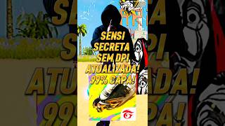 SENSI SECRETA SEM DPI😮 ATUALIZADA🔥99 CAPA😈 MELHOR SENSI PARA SUBIR CAPA TODOS CELL SEM DPI ATUALIZO [upl. by Vidovik]