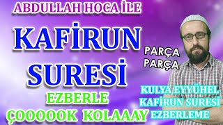 Kafirun suresi ezberle Parça Parça Kulya eyyühel kafirun ezberleme Kolay Abdullah hoca [upl. by Burrell]