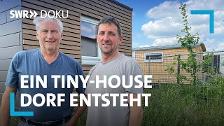 Anders wohnen – Ein TinyHouseDorf entsteht  SWR Doku [upl. by Lytsirhc942]