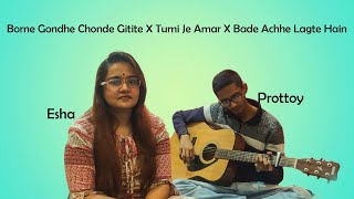 Borne Gondhe Chonde Gitite X Tumi Je amar X Bade Achhe Lagte Hain Cover by Esha [upl. by Nylimaj]