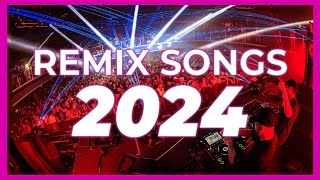 DJ REMIX SONG 2024  Mashups amp Remixes of Popular Songs 2024  Club Music DJ Remix Party Mix 2023 [upl. by Nnave545]