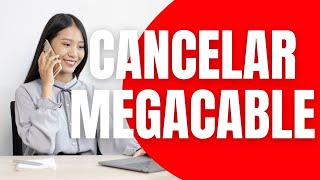 Cancelar Megacable ¿Cómo hacer para cancelar Megacable [upl. by Ris]