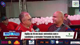 Vigília do 10 em Assú entrevista com o candidato a vereador Fernando da Várzea [upl. by Artair671]