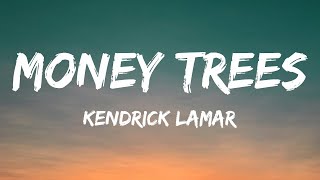 Kendrick Lamar  Money Trees Lyrics [upl. by Reiche]