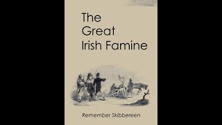 The Great Irish Famine Remember Skibbereen [upl. by Perri]