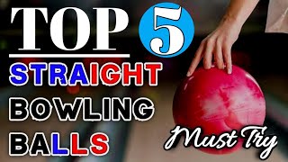 Top 5 Straight Bowling Balls 2024 bowling [upl. by Dnomde962]