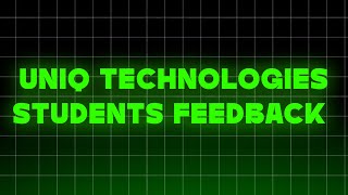 Uniq Technologies Students Feedback [upl. by Jutta]