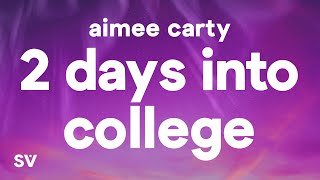 Aimee Carty  2 Days Into College Lyrics [upl. by Leizahaj]