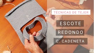 Dar forma al tejido 🧶Escote redondo con cerrado cadeneta ➽ Tejer bien [upl. by Eicart]