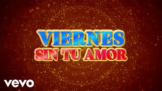 Vagon Chicano  Viernes Sin Tu Amor LETRA [upl. by Ahsercul]