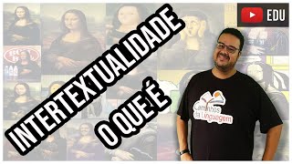 O QUE É INTERTEXTUALIDADE [upl. by Yzzo]