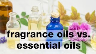 Lets Talk About Fragrance Oils and Essential Oils [upl. by Mungam305]