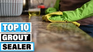 Best Grout Sealer In 2024  Top 10 Grout Sealers Review [upl. by Lias]