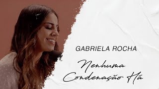 Gabriela Rocha  Nenhuma Condenação Há LETRA [upl. by Meda160]