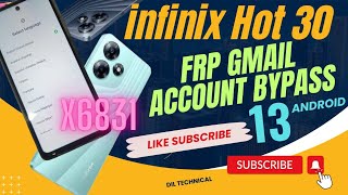 Infinix Hot 30 X6831 Frp bypass Gmail account remove Android 13 latest update 2024 [upl. by Eddi]