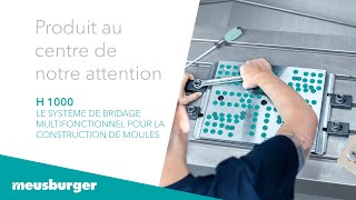 Meusburger  H 1000  Le système de bridage multifonctionnel pour la construction de moules [upl. by Farleigh]