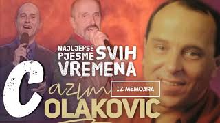 Cazim Colakovic  Najljepse Pjesme svih vremena  IZ MEMOARA [upl. by Jeunesse372]