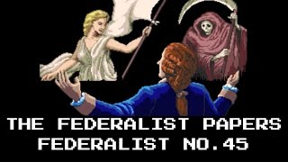 The Federalist Papers  Federalist No 45 [upl. by Samled]