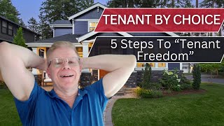 Tenant for Life by Choice 5 Steps to “Tenant Freedom” [upl. by Corly]