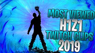 25 MOST VIEWED H1Z1 TWITCH CLIPS EVER 2019 [upl. by Zwart758]