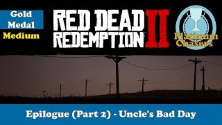 Uncles Bad Day  Gold Medal Guide  Red Dead Redemption 2 [upl. by Skill]