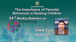 The Importance of Parental Behaviour in Raising Children by HIWM Syed Asad JafriSat 26022022 [upl. by Adieno191]