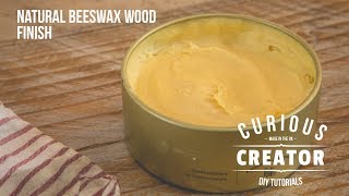 14 Natural Bees Wax Wood Polish Finish  DIY Curious Creator [upl. by Ailedamla]