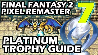 Final Fantasy 2 Pixel Remaster Platinum Trophy Guide Part 7 The Last Wyvern [upl. by Nairred624]