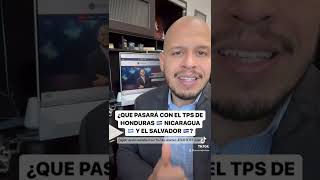 ¿Qué pasará con el TPS de Honduras Nicaragua y El Salvador inmigración abogado [upl. by Martinsen]