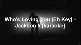 Whos Loving You Eb Key  Jackson 5 karaoke [upl. by Anwadal]