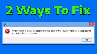 Fix Windows Cannot Access Specified Device Path or File You May Not Have Appropriate Permissions [upl. by Lyrahs645]