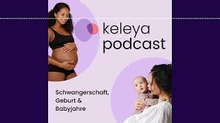 77  Traumatische Geburt  Wege zur Verarbeitung amp Selbstheilung  keleya podcast [upl. by Relda853]