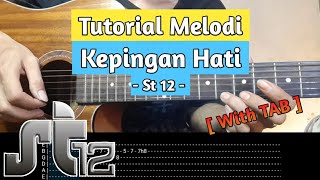 Tutorial Melodi Kepingan Hati  St12  With TAB  Slowmotion   Galeri Melodi [upl. by Rehptsirhc]