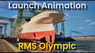 The Launching of RMS Olympic  Animated 113 Years Later [upl. by Amoreta]