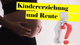 Was bringt Kindererziehung für die Rente [upl. by Scoter819]