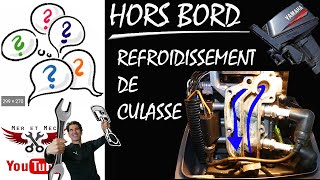 CULASSE DE HORS BORD  REFROIDISSEMENT COMMENT CA MARCHE [upl. by Ahterod178]