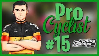 PRO CYCLING MANAGER 2019  PRO CYCLIST 15  Face aux meilleurs [upl. by Aredna]