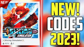 FUTURE CODES  NEW ROBLOX SLICING SIMULATOR CODES 2023 [upl. by Nueormahc]