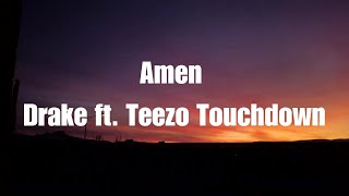 Drake  Amen ft Teezo Touchdown Lyrics [upl. by Mikol]