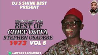 BEST OF CHIEF OSITA STEPHEN OSADEBE1973VOL5 BY DJ S SHINE BEST [upl. by Drolyag]