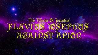 The Works Of Josephus  Flavius Josephus Against Apion Book 2 [upl. by Merce]