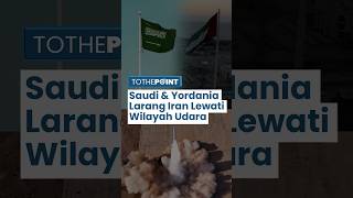 Iran Terhalang Arab Saudi amp Yordania Serangan Rudal ke Israel Tak Boleh Lewat Wilayah Udara Mereka [upl. by Jory]