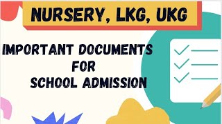 Documents required for Admissions in NurseryLKG UKGCLASS 1School Admissions 202223 [upl. by Ekeiram]