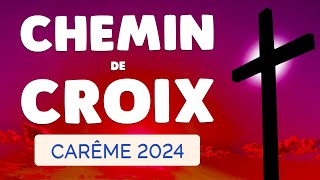 🙏 CHEMIN de CROIX pour le CARÊME 2024 🙏 Jésus SauveMoi [upl. by Oniratac]