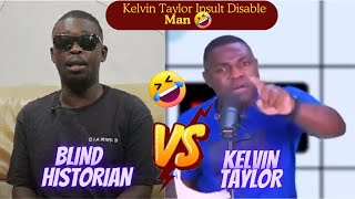 Unbelievable  Kelvin Taylors Verbal Attack on Blind Historian Bulgaria Exposed 😂 [upl. by Qerat689]