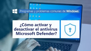 Cómo activar o desactivar el antivirus Microsoft Defender l Programas y problemas comunes de Windows [upl. by Dryfoos412]