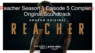 Reacher Season 1 Episode 5 Complete Original Soundtrack [upl. by Eerdua341]